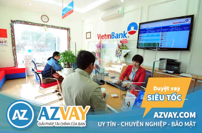 Vay đáo hạn ngân hàng Vietinbank 2019: Điều kiện, thủ tục cần thiết?