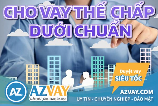 Cho vay thế chấp dưới chuẩn là gì? Đặc điểm, hình thức?