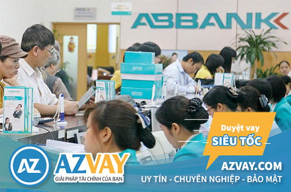 Thủ tục vay thế chấp tại ABBank cưc kỳ đơn giản