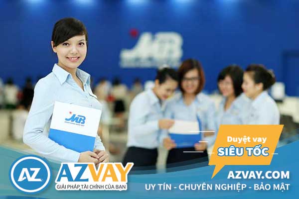 Điều kiện, lợi ích, thủ tục và lãi suất vay thế chấp ngân hàng quân đội MB