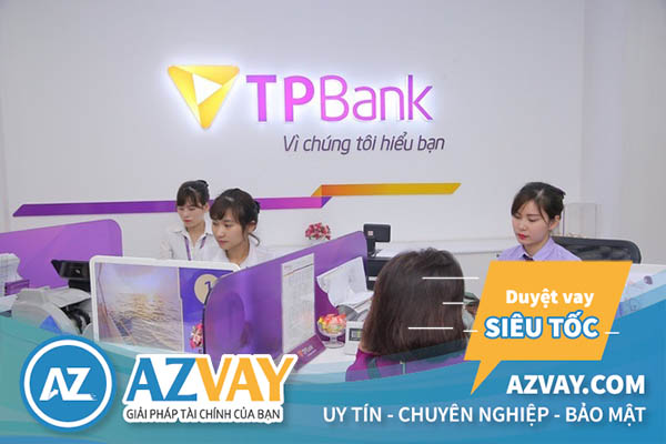 Vay vốn ngân hàng TPBank với nhiều ưu đãi