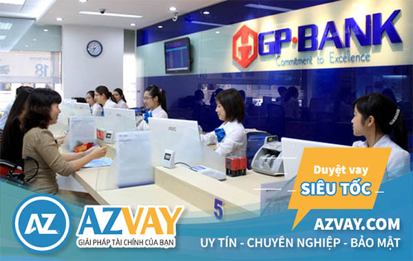 Vay vốn ngân hàng GPBank 2019 Vay vốn ngân hàng GPBank 2019
