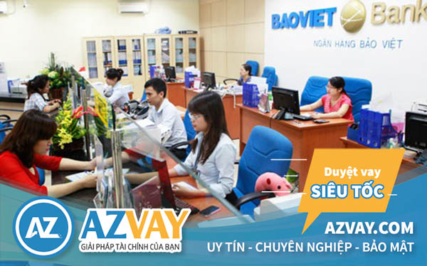 Điều kiện và thủ tục vay vốn ngân hàng Bảo Việt đơn giản. Điều kiện và thủ tục vay vốn ngân hàng Bảo Việt đơn giản.