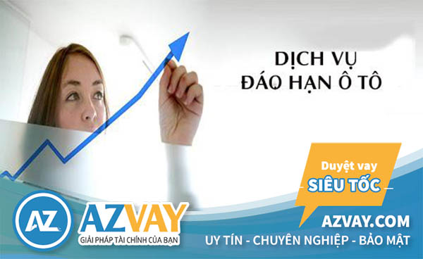 Dịch vụ đáo hạn ô tô là gì?