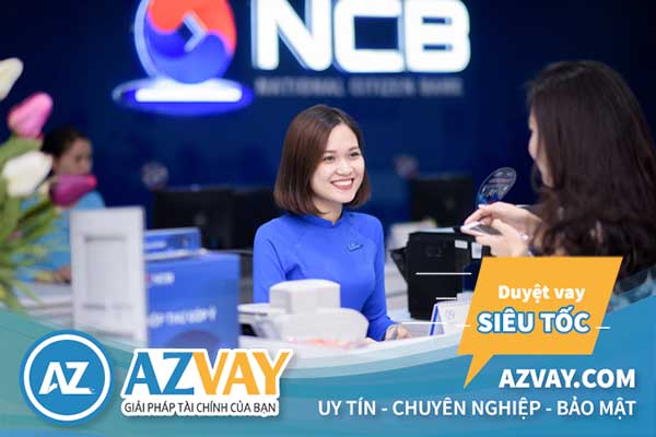 Điều kiện và thủ tục vay tín chấp theo lương tại NCB đơn giản