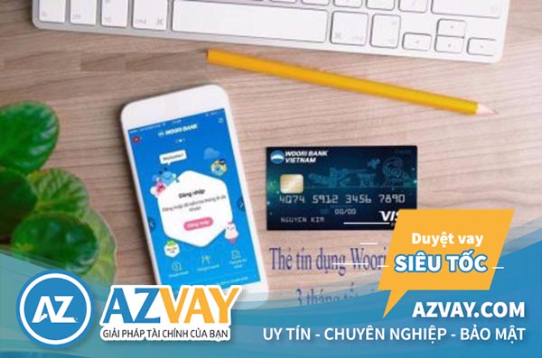 Điều kiện, thủ tục mở thẻ tín dụng Woori Bank đơn giản, nhanh gọn