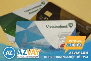 Vay tiền qua thẻ tín dụng ngân hàng Vietcombank: Điều kiện, thủ tục, lãi suất?