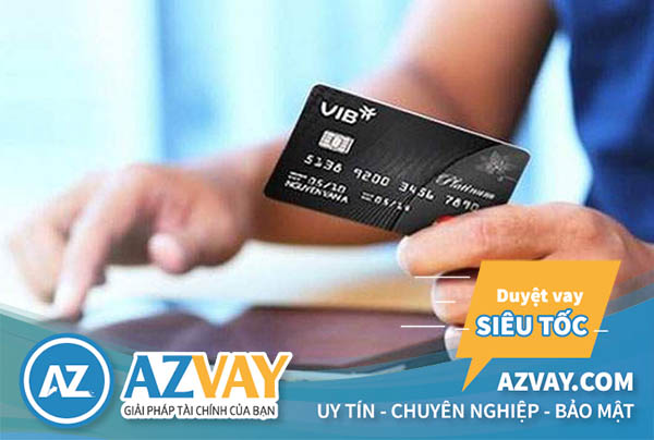 Khách hàng vay tiền qua thẻ tín dụng VIB sẽ được hưởng những ưu đãi hấp dẫn