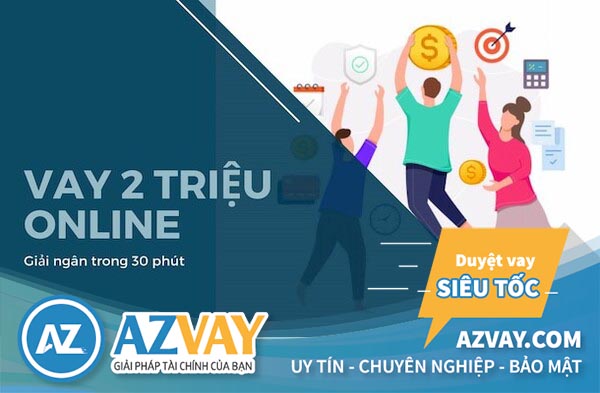 Vay 2 triệu lãi suất bao nhiêu?