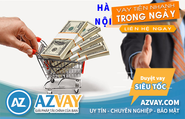 Cách vay tiền nóng không thế chấp tại Hà Nội mới nhất