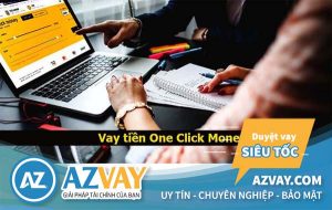 Hướng dẫn cách vay tiền One Click Money chi tiết 2022