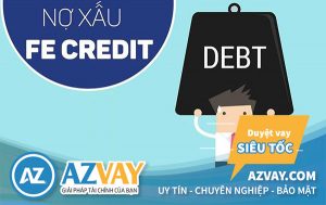 Nợ FE Credit bao lâu được xóa? Cách xóa nợ xấu nhanh?