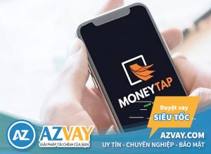 MoneyTap – Hướng Dẫn Vay Tiền Online MoneyTap Giải Ngân Nhanh