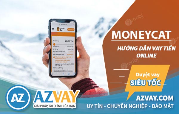 MoneyCat – Vay Online Nhanh MoneyCat Lãi Suất 0% Chỉ CMND