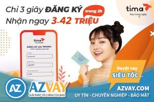 Tima – Vay Tiền Tima Hạn Mức 50 Triệu Giải Ngân Nhanh Nhất 2022