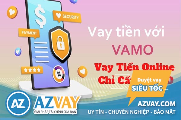 Vamo – Vay Tiền Nhanh 24/7 1 – 10 Triệu 100% Online Chỉ Cần CMND