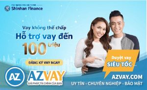 Vay Tín Chấp Shinhan Finance Lãi Suất Từ 18%/Năm Giải Ngân Nhanh